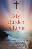 My Burden Is Light - Full Paperback Edition